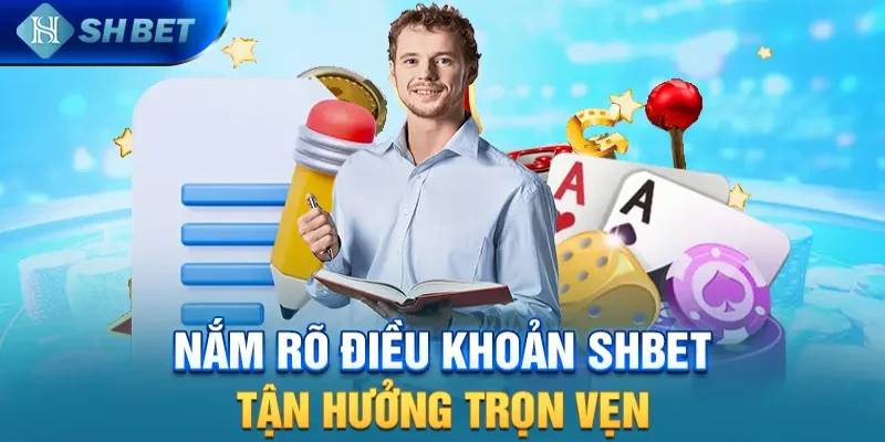 Tổng quan những điều khoản sử dụng tại SHBET